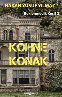 Köhne Konak - Beklenmedik Keşif 2 - Uyanış Yayınevi