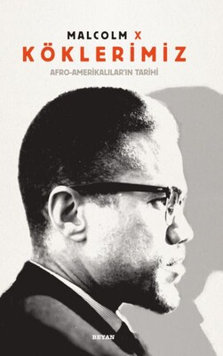 Köklerimiz: Afro - Amerikalılar'ın Tarihi - Beyan Yayınları