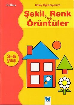 Kolay Öğreniyorum Şekil, Renk ve Örüntüler (3-5 Yaş) - Mavi Kelebek Yayınları