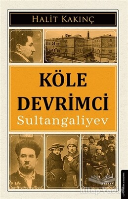 Köle Devrimci Sultangaliyev - Destek Yayınları