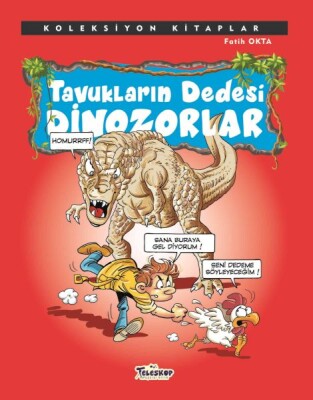 Koleksiyon Kitaplar - Tavukların Dedesi Dinozorlar - Teleskop