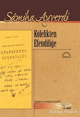 Kölelikten Efendiliğe - Kubbealtı Neşriyatı Yayıncılık