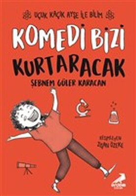 Komedi Bizi Kurtaracak - Uçuk Kaçık Ayşe ile Bilim 5 - Erdem Yayınları