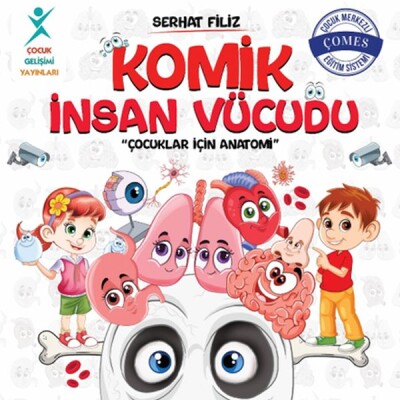 Komik İnsan Vücudu: Çocuklar İçin Anatomi - Çocuk Gelişim Yayınları