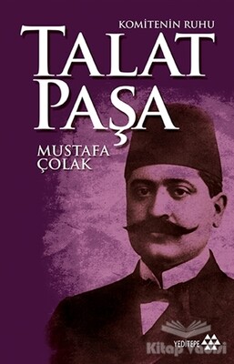 Komitenin Ruhu Talat Paşa - Yeditepe Yayınevi