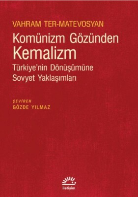 Komünizm Gözünden Kemalizm - İletişim Yayınları