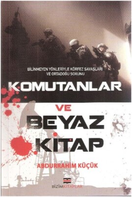 Komutanlar ve Beyaz Kitap - Bizim Kitaplar Yayınevi