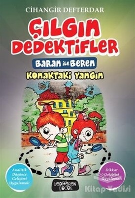 Konaktaki Yangın - Çılgın Dedektifler Baran ile Beren - Yediveren Çocuk