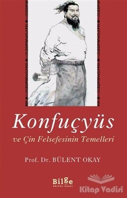 Konfuçyüs ve Çin Felsefesinin Temelleri - Bilge Kültür Sanat