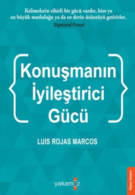 Konuşmanın İyileştirci Gücü - Yakamoz Yayınları