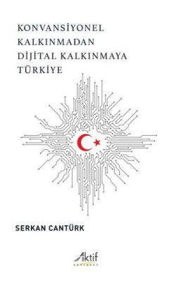 Konvansiyonel Kalkınmadan Dijital Kalkınmaya Türkiye - 1