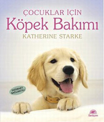 Köpek Bakımı / Çocuklar İçin - İletişim Yayınları