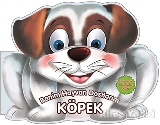 Köpek - Benim Hayvan Dostlarım - Parıltı Yayınları