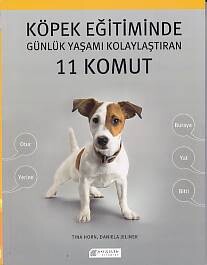 Köpek Eğitiminde Günlük Yaşamı Kolaylaştıran 11 Komut - Akılçelen Kitaplar