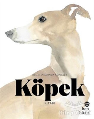 Köpek Kitabı: Resim Sanatında Köpekler - Hep Kitap
