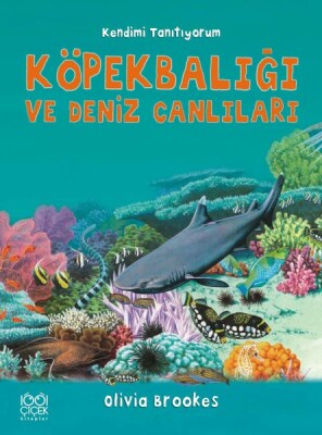 Köpekbalığı ve Deniz Canlıları - Kendimi Tanıtıyorum - 1001 Çiçek Kitaplar