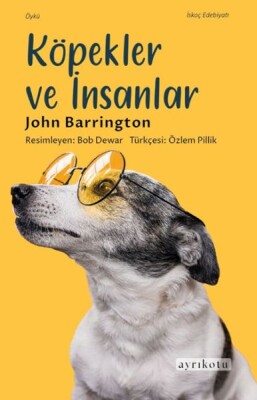 Köpekler ve İnsanlar - Ayrıkotu Kitap