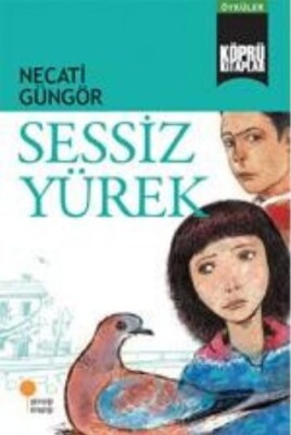 Köprü Kitaplar 4 - Sessiz Yürek - Günışığı Kitaplığı