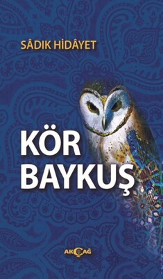 Kör Baykuş - Akçağ Yayınları