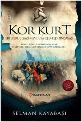 Kor Kurt - Ertuğrul Gazi Mevlana Celaleddin Savaşı - Yakın Plan Yayınları