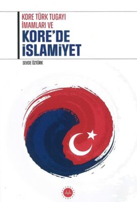 Kore Türk Tugayı İmamları ve Kore’de İslamiyet - 1