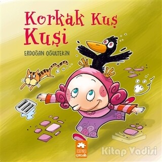 Korkak Kuş Kuşi - Eksik Parça Yayınları