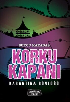 Korkı Kapanı-Karantina Günlüğü - Yediveren Çocuk Yayınları