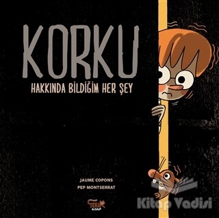 Korku Hakkında Bildiğim Her Şey - Tekir Kitap