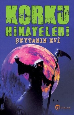 Korku Hikayeleri-Şeytanın Evi - Eftalya Kitap