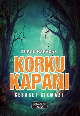 Korku Kapanı-Cesaret Çıkmazı - Yediveren Çocuk Yayınları