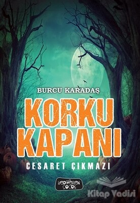 Korku Kapanı - Cesaret Çıkmazı - Yediveren Çocuk