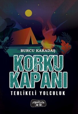 Korku Kapanı-Tehlikeli Yolculuk - Yediveren Çocuk Yayınları