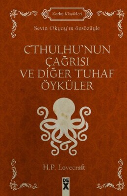 Korku Klasikleri - Cthulhu'nun Çağrısı ve Diğer Tuhaf Öyküler - Dex Yayınevi