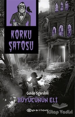 Korku Şatosu - Büyücünün Eli - Epsilon Yayınları