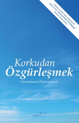 Korkudan Özgürleşmek - Müptela Yayınları