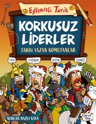 Korkusuz Liderler & Tarih Yazan Komutanlar - Eğlenceli Bilgi