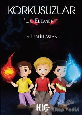 Korkusuzlar Üç Element - Hiç Yayınları