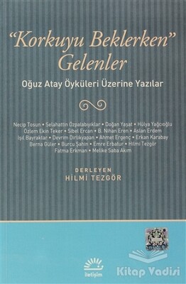 Korkuyu Beklerken Gelenler - İletişim Yayınları