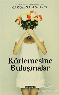 Körlemesine Buluşmalar - Novella Yayınları