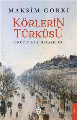 Körlerin Türküsü Unutulmuş Hikayeler - Dorlion Yayınları