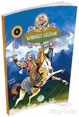 Köroğlu Geliyor - Maviçatı Yayınları