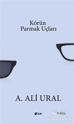 Körün Parmak Uçları - Şule Yayınları