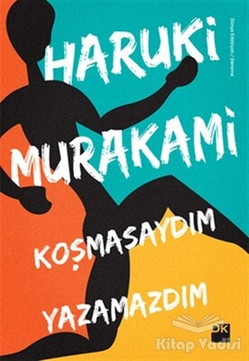 Koşmasaydım Yazamazdım - Doğan Kitap