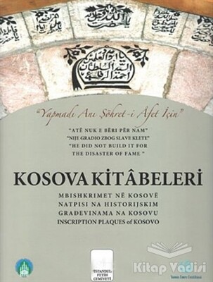 Kosova Kitabeleri - İstanbul Fetih Cemiyeti Yayınları