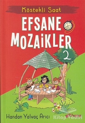 Köstekli Saat - Efsane Mozaikler 2 - Gülhane Yayınları