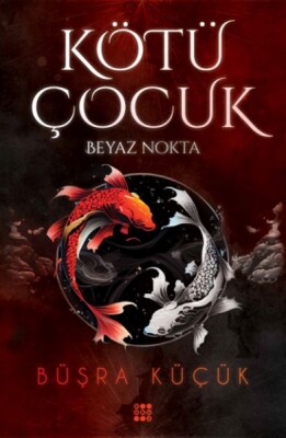 Kötü Çocuk 1 – Beyaz Nokta - Dokuz Yayınları