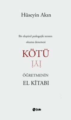 Kötü Öğretmenin El Kitabı - Şule Yayınları