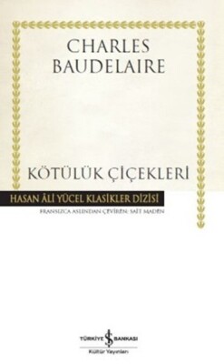 Kötülük Çiçekleri - Hasan Ali Yücel Klasikleri (Ciltli) - İş Bankası Kültür Yayınları