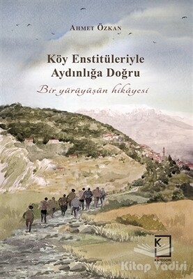 Köy Enstitüleriyle Aydınlığa Doğru - Kategori Yayıncılık