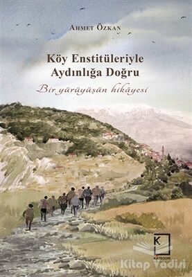 Köy Enstitüleriyle Aydınlığa Doğru - 1